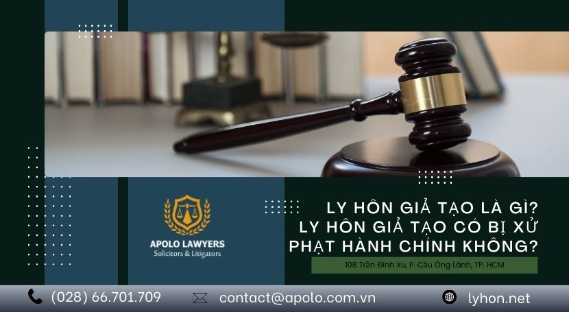 Ly hôn giả tạo là gì? Ly hôn giả tạo có bị xử phạt hành chính không?