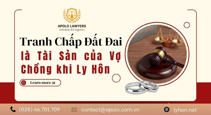 Tranh chấp đất đai là tài sản của vợ chồng khi ly hôn